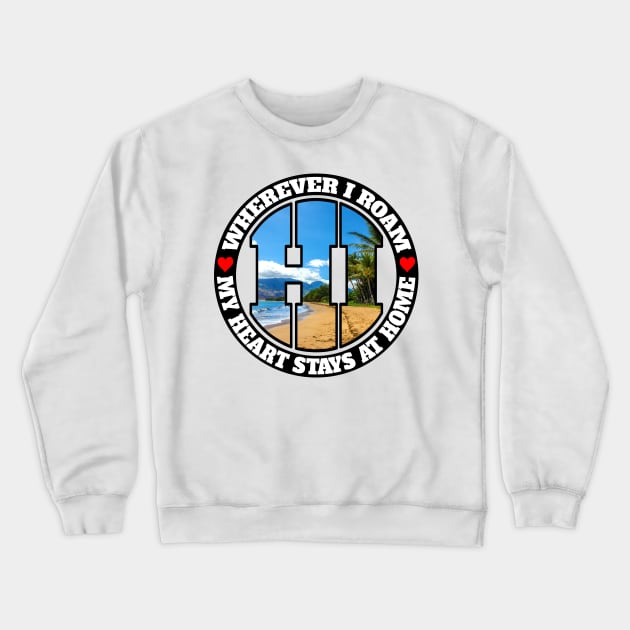 Heart Stays Home - Hawaii Crewneck Sweatshirt by DonDota